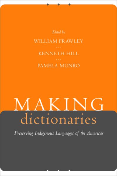 Cover for William Frawley · Making Dictionaries: Preserving Indigenous Languages of the Americas (Paperback Book) (2002)