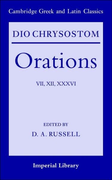 Cover for Dio Chrysostom · Dio Chrysostom Orations: 7, 12 and 36 - Cambridge Greek and Latin Classics - Imperial Library (Taschenbuch) (1992)