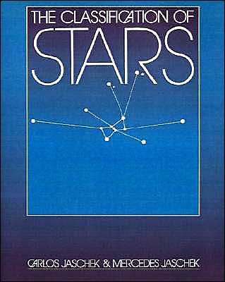 Cover for Jaschek, Carlos (Observatoire de Strasbourg) · The Classification of Stars (Paperback Book) (1990)