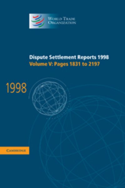 Cover for Wto · Dispute Settlement Reports 1998: Volume 5, Pages 1831-2197 - World Trade Organization Dispute Settlement Reports (Hardcover bog) (2001)