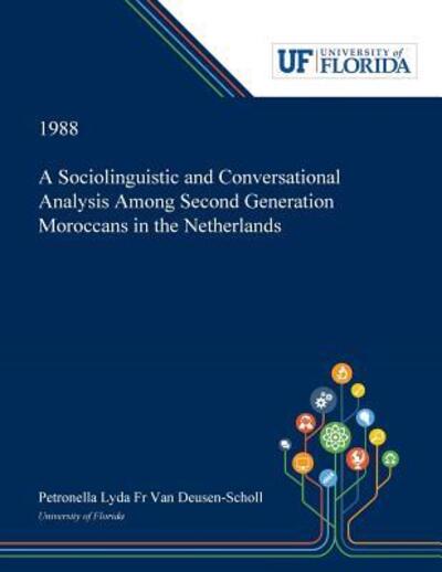 Cover for Petronella Van Deusen-Scholl · A Sociolinguistic and Conversational Analysis Among Second Generation Moroccans in the Netherlands (Paperback Bog) (2019)