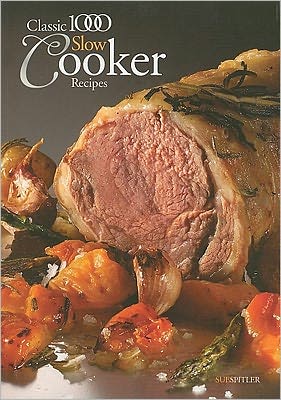 Cover for Sue Spitler · Classic 1000 Slow Cooking Recipes (N/A) (2010)