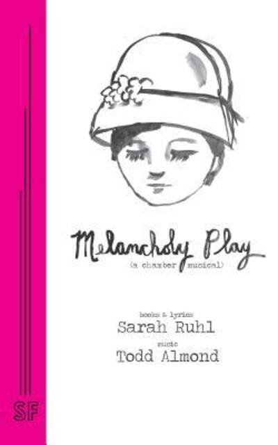 Cover for Sarah Ruhl · Melancholy Play: a chamber musical (Paperback Book) (2017)