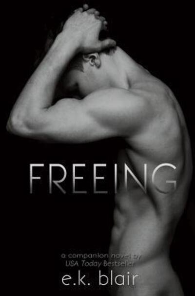 Cover for E K Blair · Freeing (Pocketbok) (2013)
