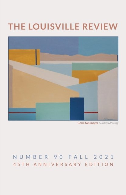 Cover for Sena Jeter Naslund · The Louisville Review v 90 Fall 2021 (Paperback Book) (2022)