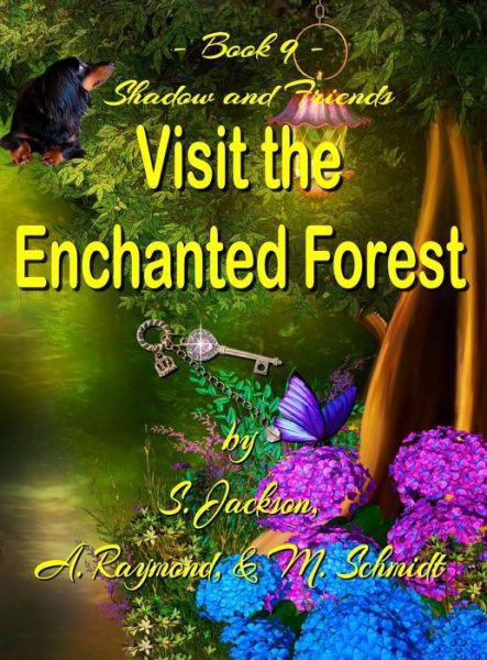 Cover for S Jackson · Shadow and Friends Visit the Enchanted Forest (Hardcover Book) (2020)