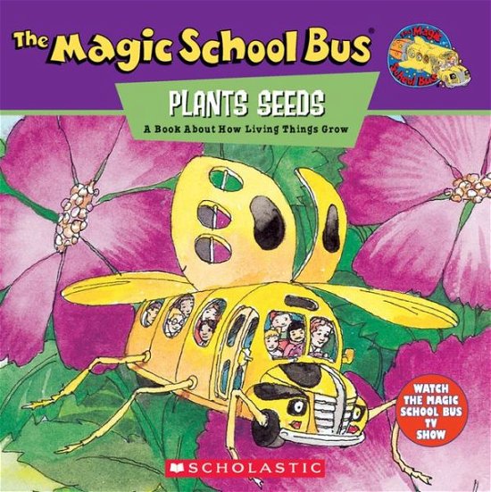 Cover for Joanna Cole · The Magic School Bus Plants Seeds: a Book About How Living Things Grow (Paperback Book) (1995)
