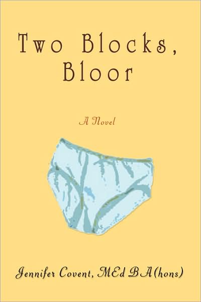 Cover for Jennifer Covent · Two Blocks, Bloor: a Novel (Paperback Book) (2008)