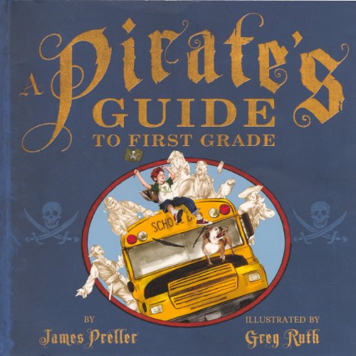 Cover for James Preller · A Pirate's Guide to First Grade (Gebundenes Buch) [Reprint edition] (2013)