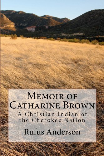 Cover for Rufus Anderson · Memoir of Catharine Brown: a Christian Indian of the Cherokee Nation (Our Christian Heritage Historical Reprints) (Volume 2) (Paperback Book) (2012)
