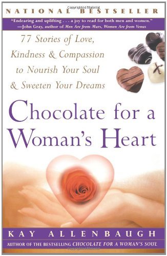 Cover for Kay Allenbaugh · Chocolate for a Womans Heart: 77 Stories of Love, Kindness &amp; Compassion to Nourish Your Soul &amp; Sweeten Your Dreams (Paperback Book) [First edition] (1998)