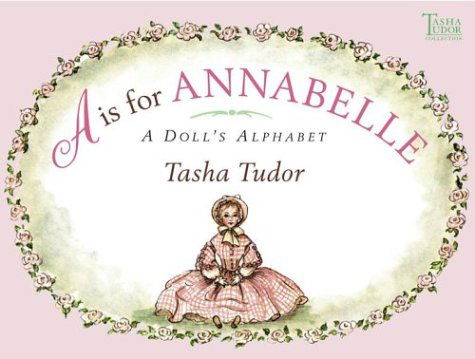 Cover for Tasha Tudor · A is for Annabelle: a Doll's Alphabet (Tasha Tudor Collection) (Paperback Book) (2004)