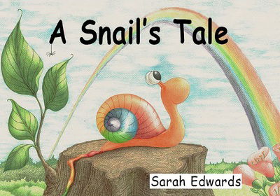 Cover for Sarah Edwards · A Snail's Tale (Paperback Book) (2017)