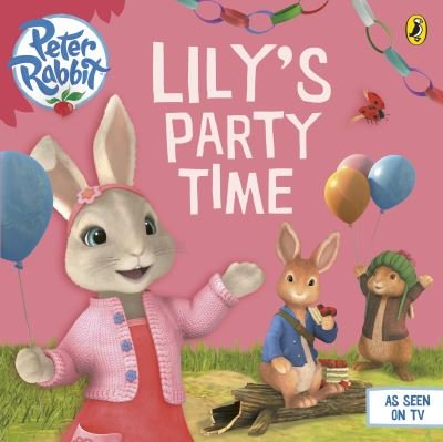Cover for Beatrix Potter · Peter Rabbit Animation: Lily's Party Time - BP Animation (Taschenbuch) (2015)