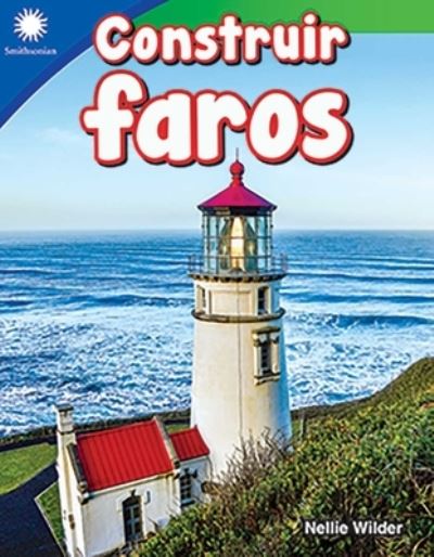 Construir Faros - Dona Rice - Książki - Teacher Created Materials, Incorporated - 9780743925969 - 20 marca 2020