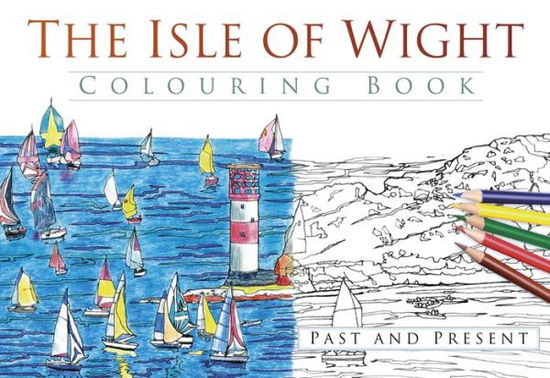 Cover for The History Press · The Isle of Wight Colouring Book: Past and Present (Paperback Book) (2016)