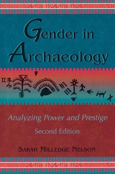Cover for Sarah Milledge Nelson · Gender in Archaeology: Analyzing Power and Prestige - Gender and Archaeology (Paperback Book) [Second edition] (2004)