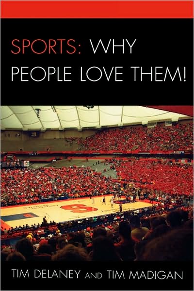 Cover for Tim Delaney · Sports: Why People Love Them! (Hardcover Book) (2009)