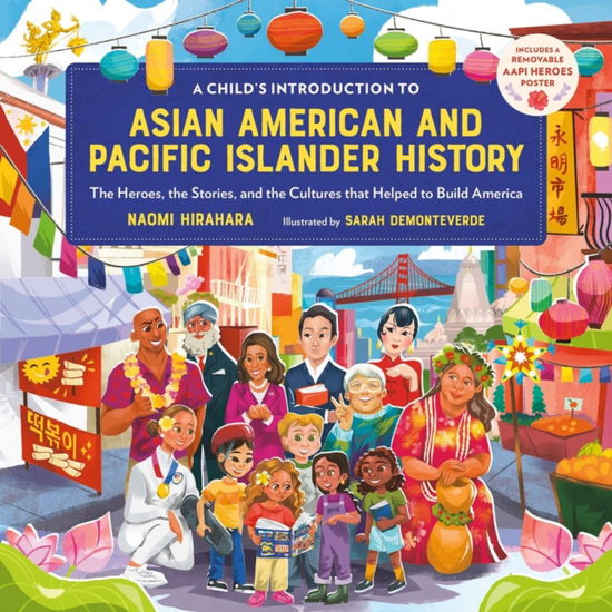 Cover for Naomi Hirahara · A Child's Introduction to Asian American and Pacific Islander History: The Heroes, the Stories, and the Cultures that Helped to Build America (Gebundenes Buch) (2024)