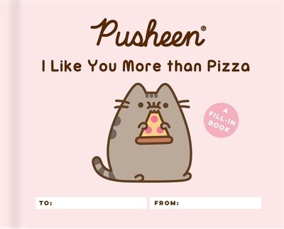 Cover for Claire Belton · Pusheen: I Like You More than Pizza: A Fill-In Book (Gebundenes Buch) (2020)