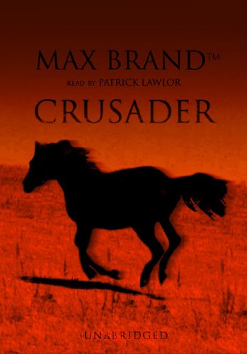 Crusader - Max Brand - Audio Book - Blackstone Audiobooks - 9780786186969 - September 1, 2004