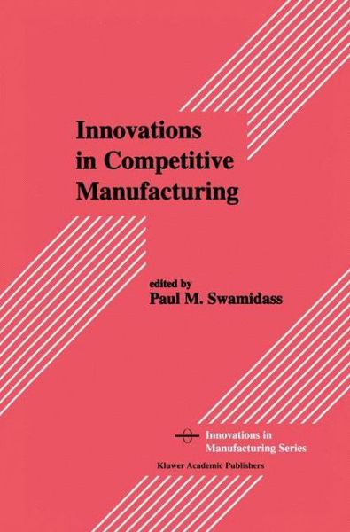 Cover for Paul M Swamidass · Innovations in Competitive Manufacturing (Hardcover Book) (2001)
