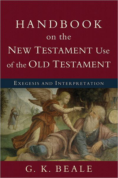 Cover for G. K. Beale · Handbook on the New Testament Use of the Old Tes – Exegesis and Interpretation (Taschenbuch) (2012)