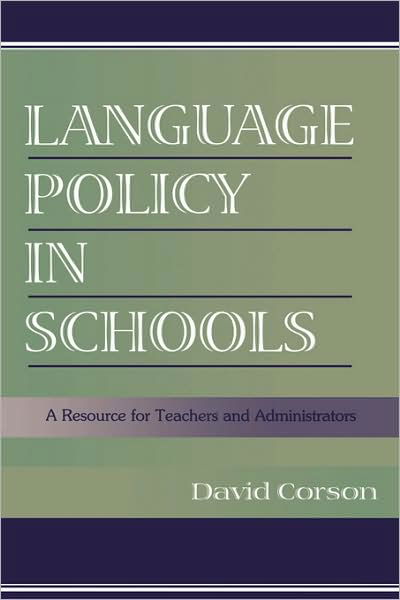 Cover for David Corson · Language Policy in Schools: A Resource for Teachers and Administrators (Pocketbok) (1998)
