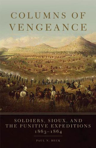 Cover for Paul N. Beck · Columns of Vengeance: Soldiers, Sioux, and the Punitive Expeditions, 1863–1864 (Paperback Book) (2014)