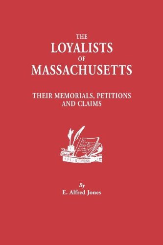 Cover for E. Alfred Jonse · The Loyalists of Massachusetts: Their Memorials, Petitions and Claims (Taschenbuch) (2012)