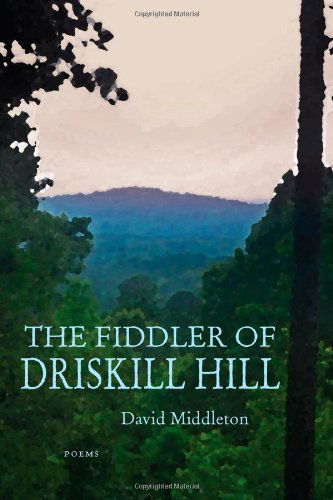 Cover for David Middleton · The Fiddler of Driskill Hill: Poems (Pocketbok) (2013)