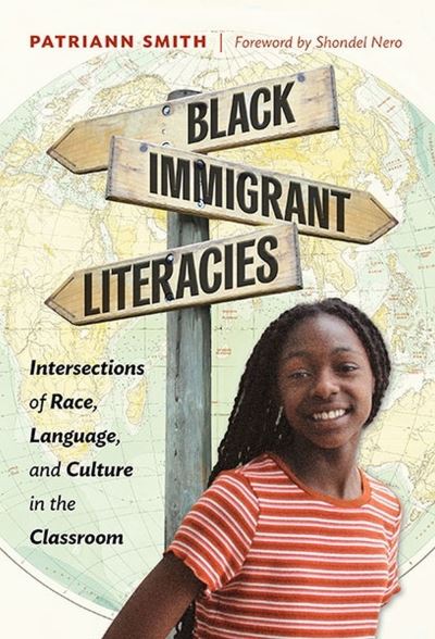 Cover for Patriann Smith · Black Immigrant Literacies: Intersections of Race, Language, and Culture in the Classroom - Language and Literacy Series (Paperback Book) (2023)