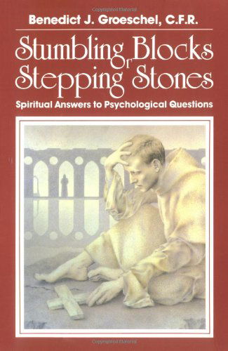 Cover for Benedict J. Groeschel · Stumbling Blocks or Stepping Stones: Spiritual Answers to Psychological Questions (Taschenbuch) [First edition] (1987)