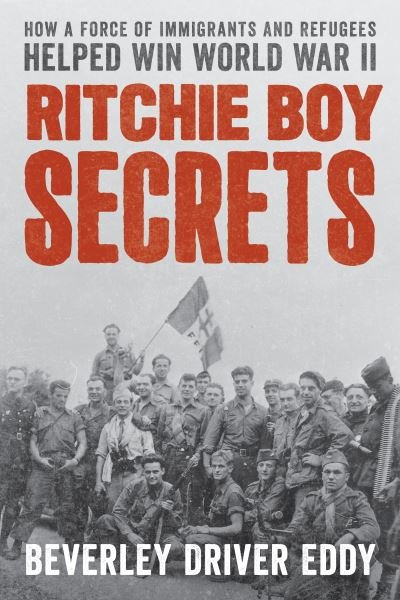 Cover for Beverley Driver Eddy · Ritchie Boy Secrets: How a Force of Immigrants and Refugees Helped Win World War II (Hardcover Book) (2021)