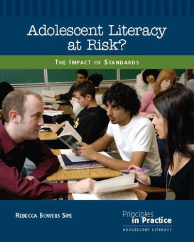 Cover for Rebecca Bowers Sipe · Adolescent Literacy at Risk?: The Impact of Standards - Principles in Practice (Paperback Book) (2009)
