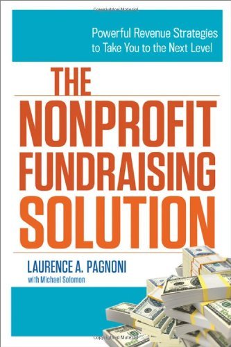 Cover for Laurence A. Pagnoni · The Nonprofit Fundraising Solution: Powerful Revenue Strategies to Take You to the Next Level (Taschenbuch) (2013)