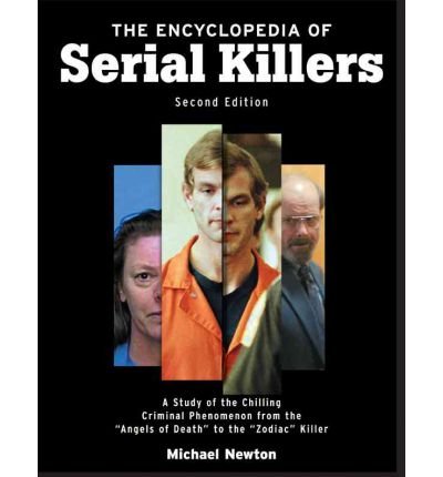 Cover for Michael Newton · The Encyclopedia of Serial Killers: a Study of the Chilling Criminal Phenomenon from the Angels of Death to the Zodiac Killer (Paperback Bog) [2 Rev edition] (2006)