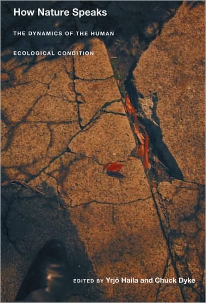 Cover for Yrjo Haila · How Nature Speaks: The Dynamics of the Human Ecological Condition - New Ecologies for the Twenty-First Century (Pocketbok) (2006)
