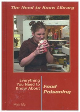 Cover for Mick Isle · Everything You Need to Know About Food Poisoning (Need to Know Library) (Gebundenes Buch) (2000)