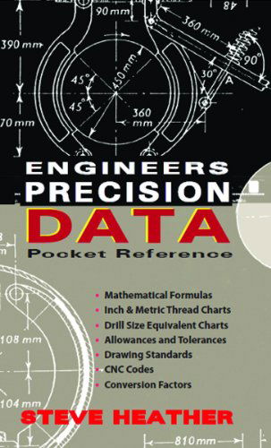 Engineers Precision Data Pocket Reference - Steve Heather - Książki - Industrial Press Inc.,U.S. - 9780831134969 - 4 kwietnia 2014