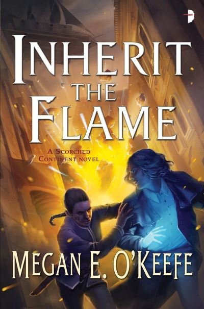 Cover for Megan E. O'Keefe · Inherit the Flame - The Scorched Continent (Buch) (2017)