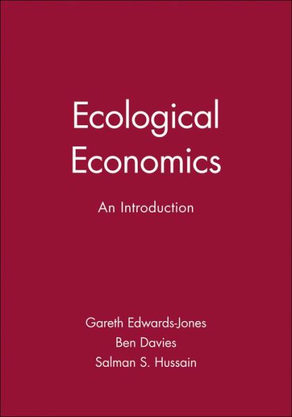 Cover for Edwards-Jones, Gareth (University of Wales, Bangor) · Ecological Economics: An Introduction (Paperback Book) (2000)