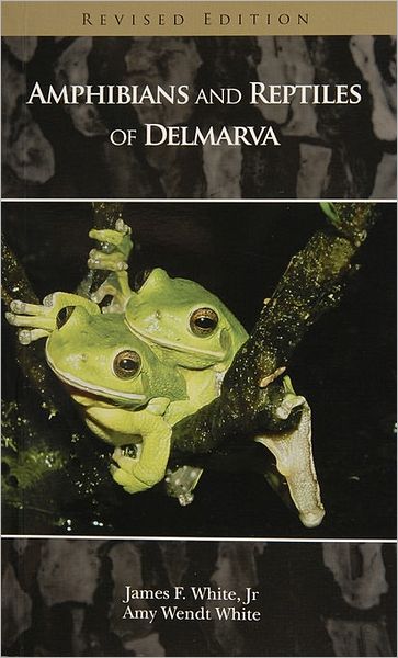 Cover for James F. White · Amphibians and Reptiles of Delmarva (Paperback Book) [2nd edition] (2009)