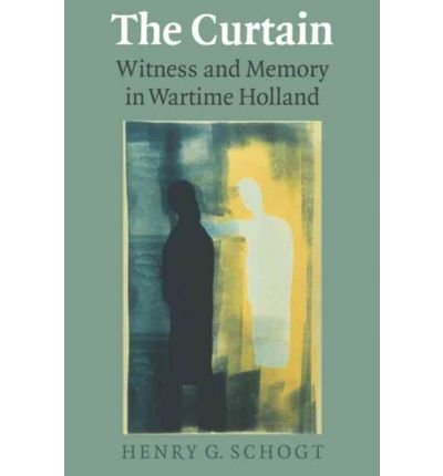 Cover for Henry G. Schogt · The Curtain: Witness and Memory in Wartime Holland (Pocketbok) (2003)