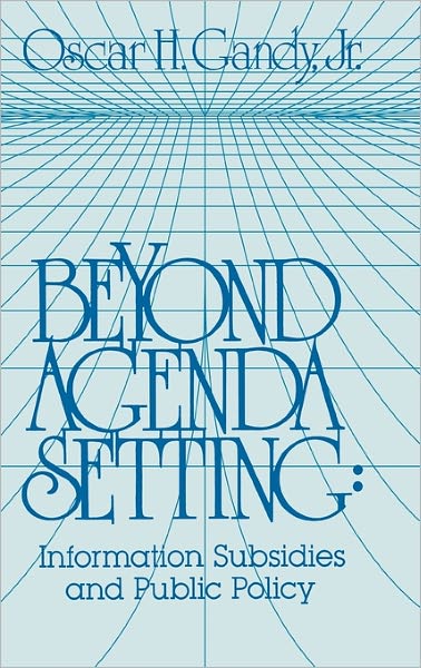 Cover for Gandy, Professor Oscar H., Jr. · Beyond Agenda Setting: Information Subsidies and Public Policy (Hardcover Book) (1982)