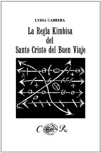 Cover for Lydia Cabrera · La Regla Kimbisa Del Santo Cristo Del Buen Viaje (Coleccion Del Chichereku en El Exilio) (Spanish Edition) (Taschenbuch) [Spanish, 2 edition] (1986)