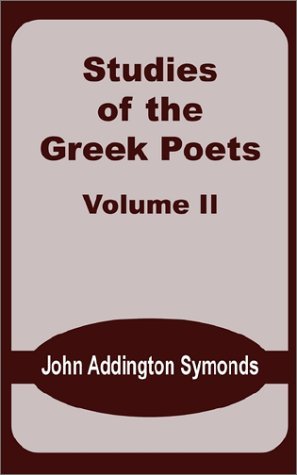 Cover for John Addington Symonds · Studies of the Greek Poets (Volume Two) (Pocketbok) (2002)