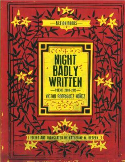 Cover for Victor Rodriguez Nunez · Night Badly Written: Poems 2000-2015 (Paperback Book) (2017)