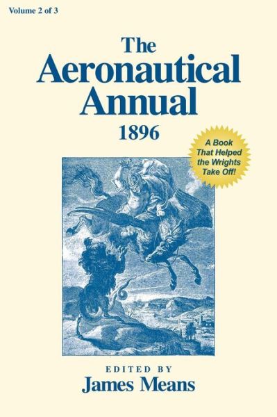 Cover for James Means · The Aeronautical Annual 1896: a Book That Helped the Wrights Take off (Taschenbuch) (2015)