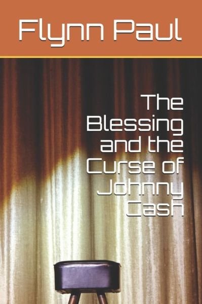 Cover for Flynn Paul · The Blessing and the Curse of Johnny Cash (Pocketbok) (2015)